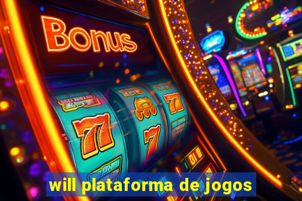 will plataforma de jogos