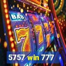 5757 win 777