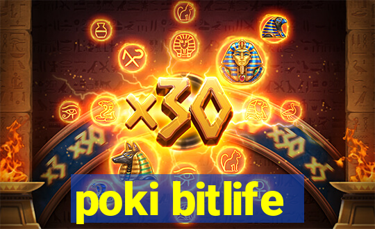 poki bitlife