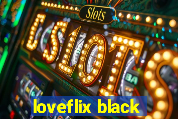 loveflix black