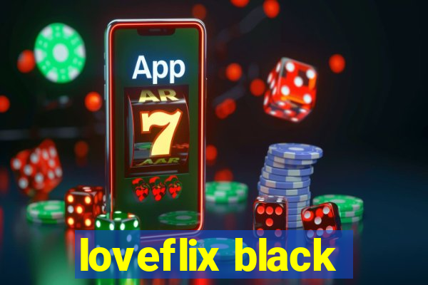 loveflix black