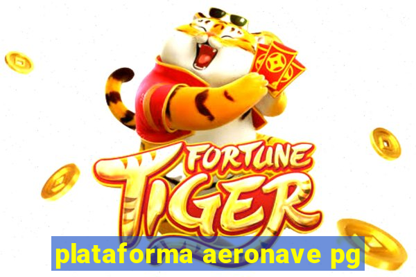 plataforma aeronave pg