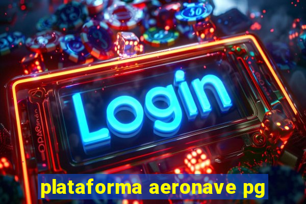 plataforma aeronave pg