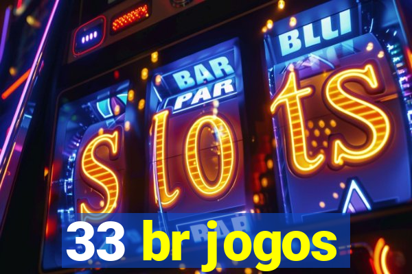 33 br jogos