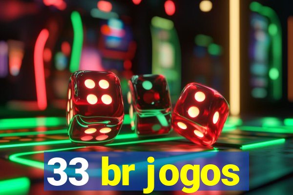 33 br jogos