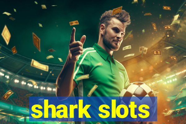 shark slots