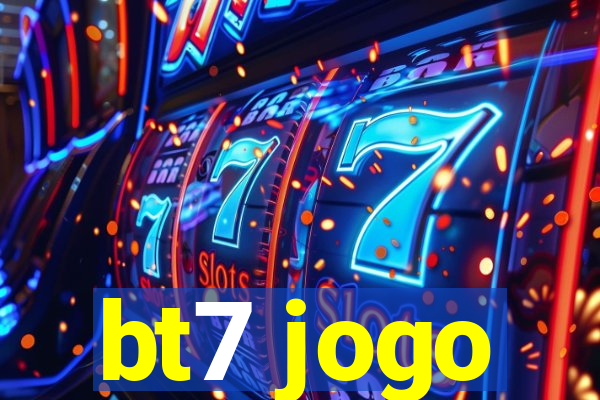 bt7 jogo