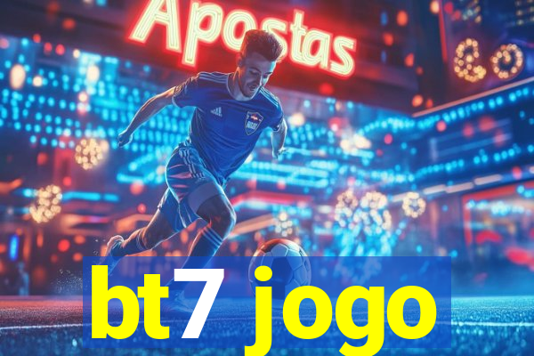 bt7 jogo