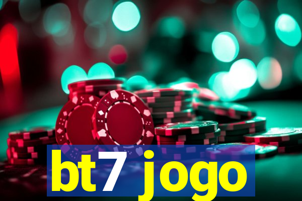 bt7 jogo