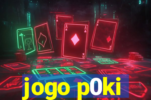 jogo p0ki