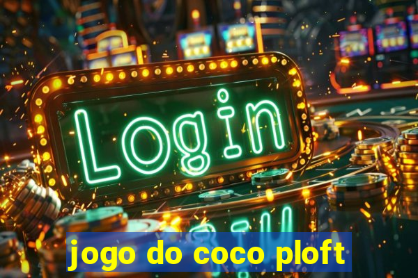 jogo do coco ploft