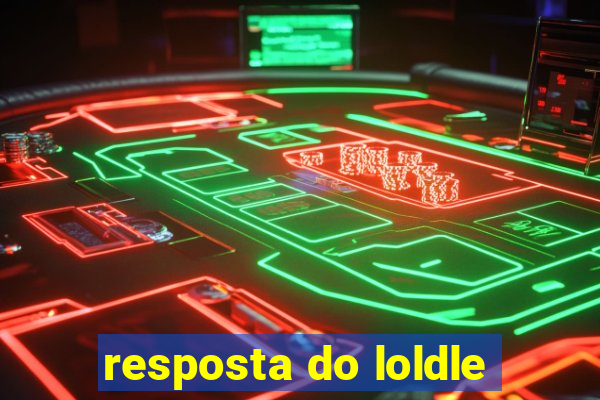 resposta do loldle