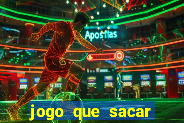 jogo que sacar dinheiro de verdade