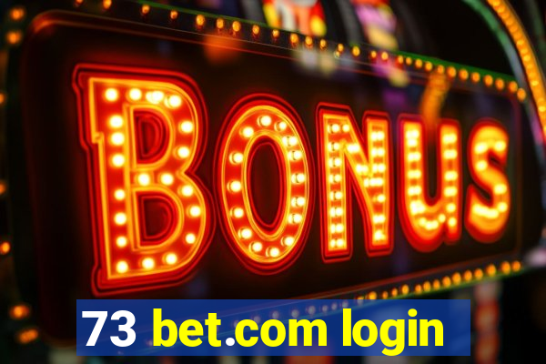 73 bet.com login