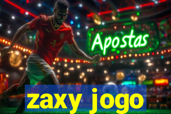 zaxy jogo