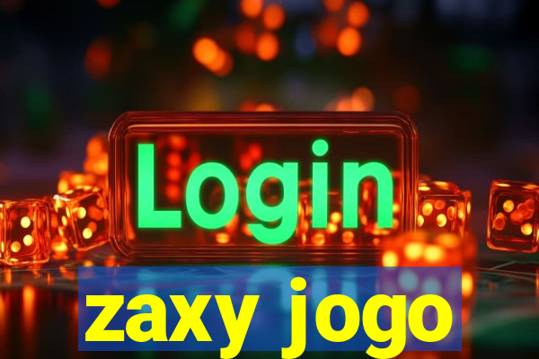 zaxy jogo