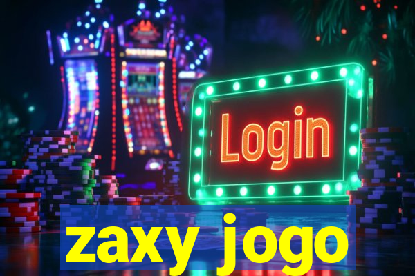 zaxy jogo