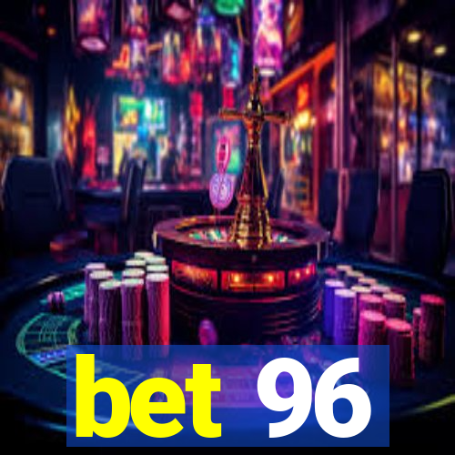 bet 96