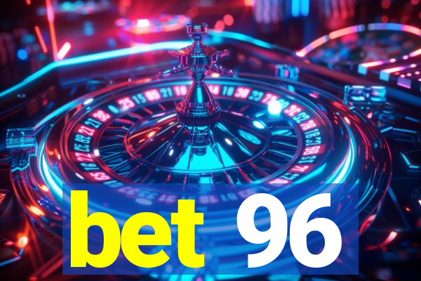 bet 96