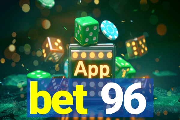 bet 96