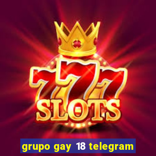 grupo gay 18 telegram