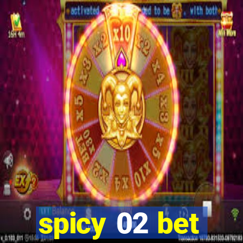 spicy 02 bet