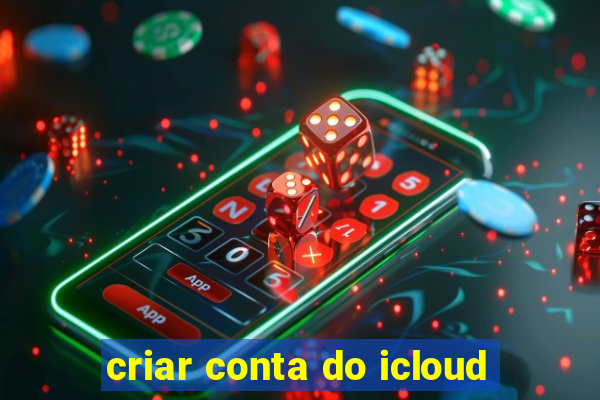 criar conta do icloud