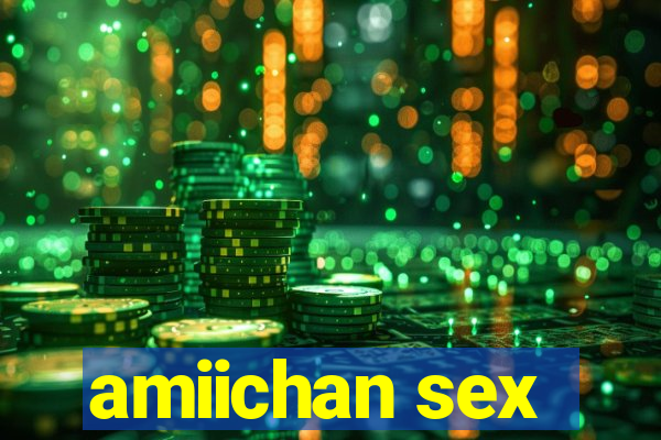 amiichan sex