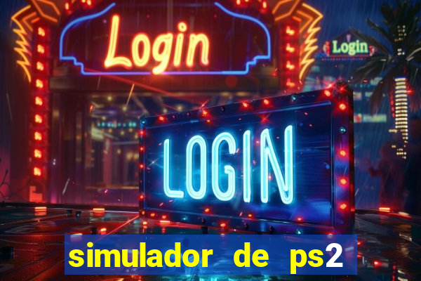 simulador de ps2 para pc