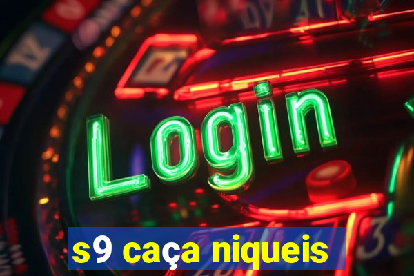 s9 caça niqueis