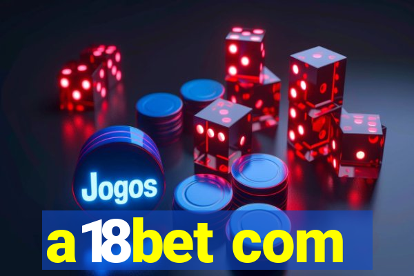 a18bet com