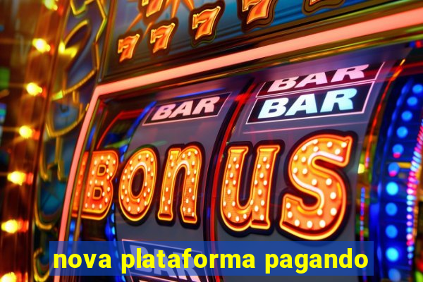 nova plataforma pagando