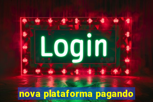 nova plataforma pagando