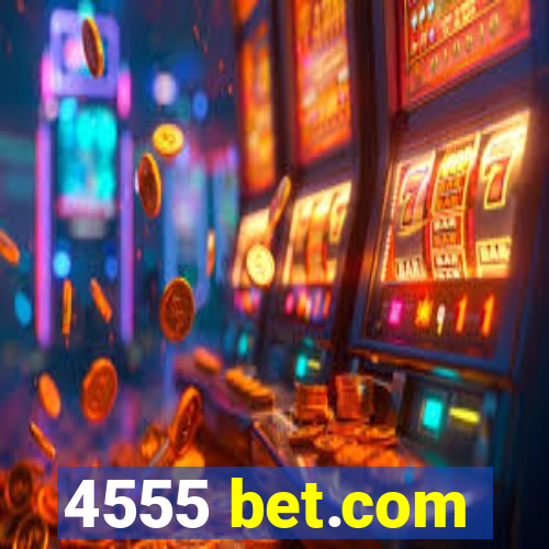 4555 bet.com