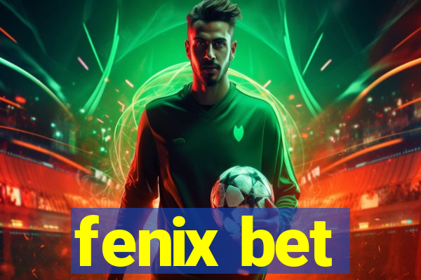 fenix bet