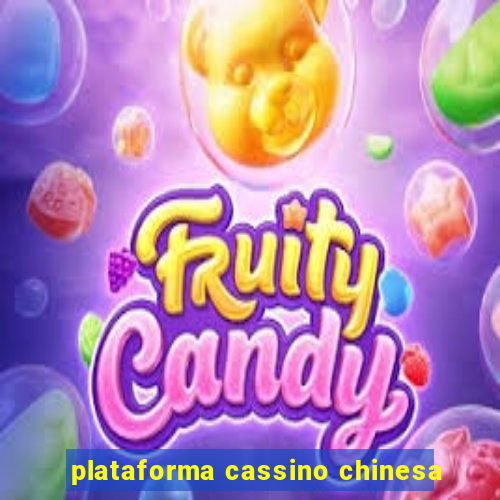 plataforma cassino chinesa