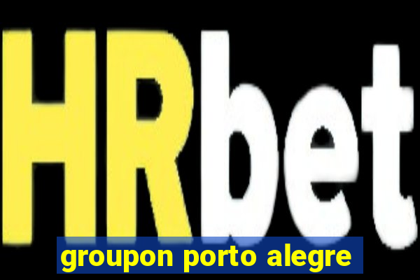 groupon porto alegre