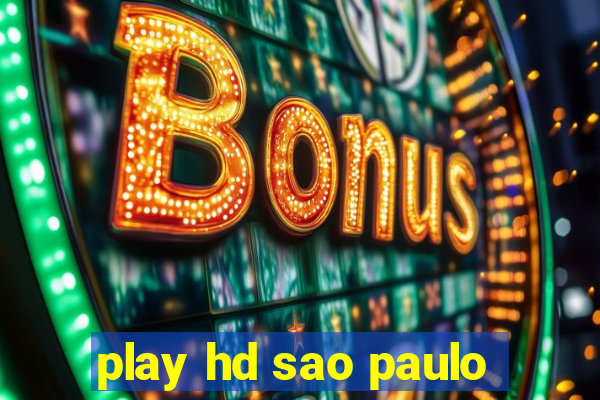 play hd sao paulo