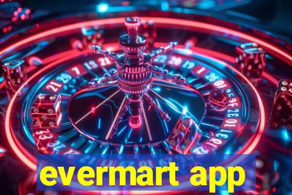 evermart app