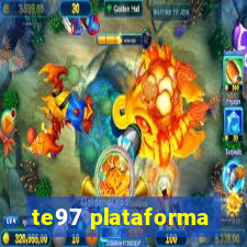 te97 plataforma