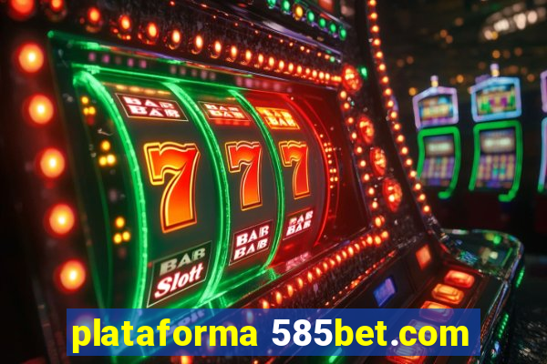 plataforma 585bet.com