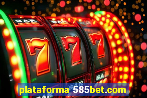 plataforma 585bet.com