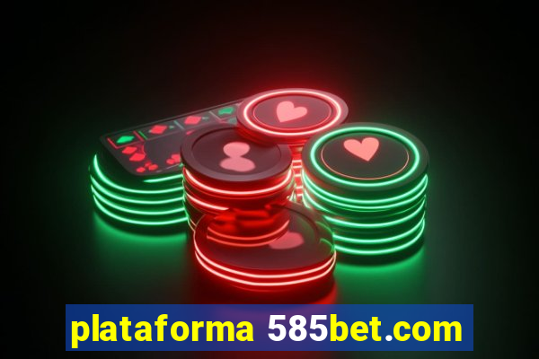 plataforma 585bet.com