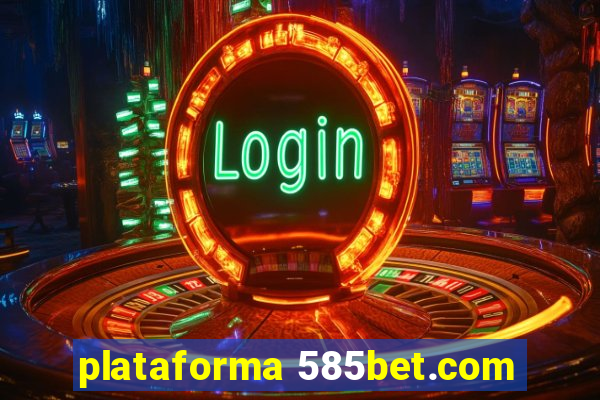 plataforma 585bet.com