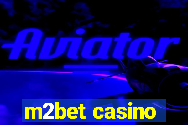 m2bet casino