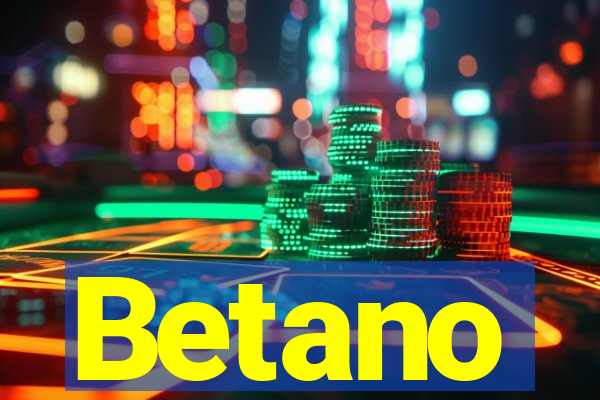 Betano