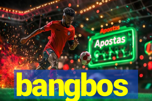 bangbos