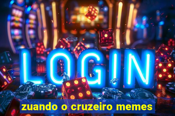 zuando o cruzeiro memes