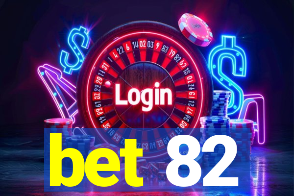 bet 82