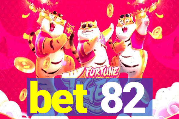 bet 82